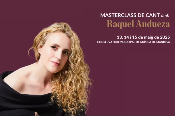 [INSCRIPCIONS OBERTES] Masterclass amb Raquel Andueza