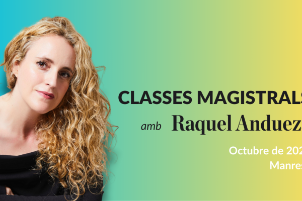 [INSCRIPCIONS OBERTES] Masterclass amb Raquel Andueza